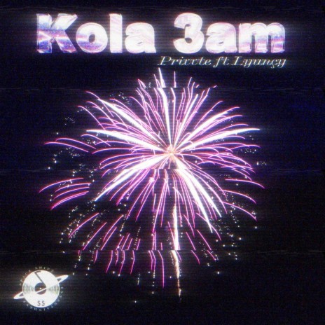 Kola 3am ft. LYUNCY | Boomplay Music