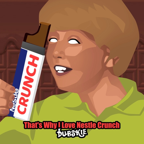 That's Why I Love Nestle Crunch | Boomplay Music