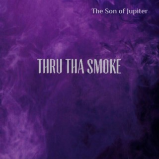 Thru Tha Smoke: Act I