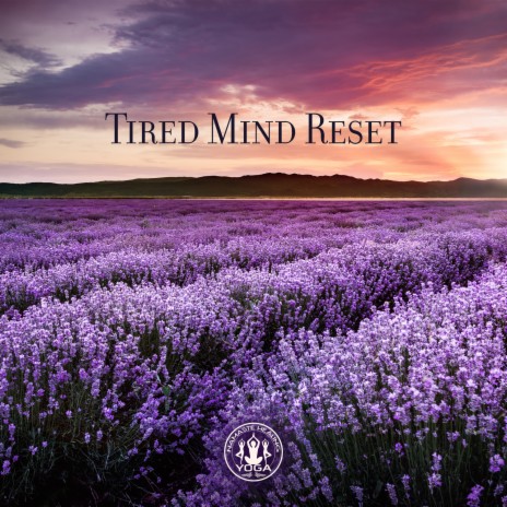 Tired Mind Reset