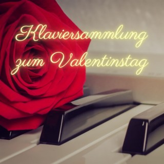 Klaviersammlung zum Valentinstag: Klavier für Liebesgeständnisse und Heiratsanträge