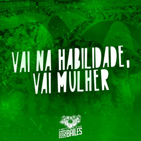 Vai na Habilidade, Vai Mulher | Boomplay Music