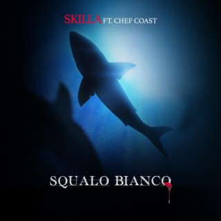 Squalo Bianco ft. Chef Coast lyrics | Boomplay Music