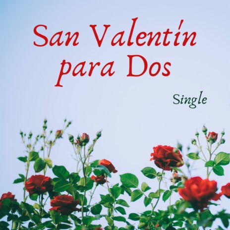 San Valentín para Dos: Single | Boomplay Music