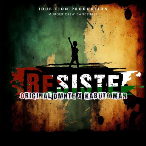 Resiste ft. Kabuto Man & IDub Lion | Boomplay Music