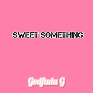Sweet Something lyrics | Boomplay Music