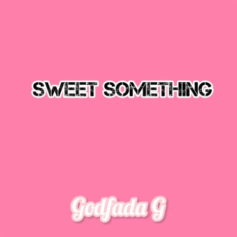 Sweet Something | Boomplay Music