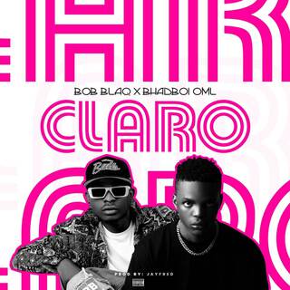 Claro ft. BhadBoi OML lyrics | Boomplay Music