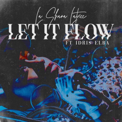 Let It Flow (RecordBox Remix) ft. Idris Elba | Boomplay Music