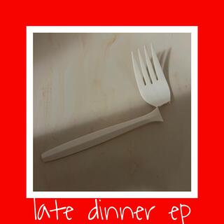 late dinner ep