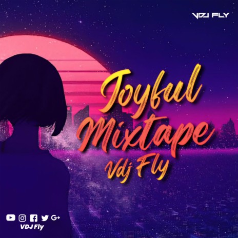 Joyful (Mixtape) | Boomplay Music