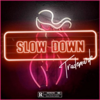 Slow Down