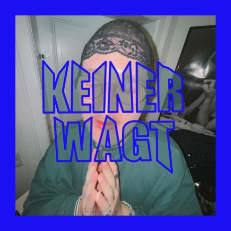 KEINERWAGT | Boomplay Music