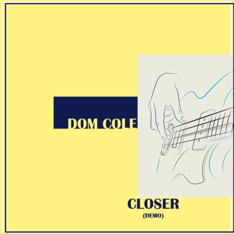 Closer (Demo (pre-release)) | Boomplay Music