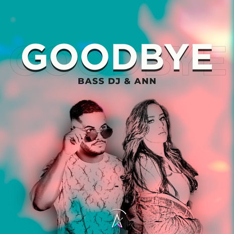 Goodbye ft. Ann | Boomplay Music