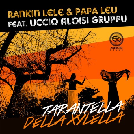 Tarantella Della Xylella ft. Papa Leu & Uccio Aloisi Gruppu | Boomplay Music