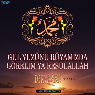 Gül Yüzünü Rüyamızda Görelim Ya Resulallah