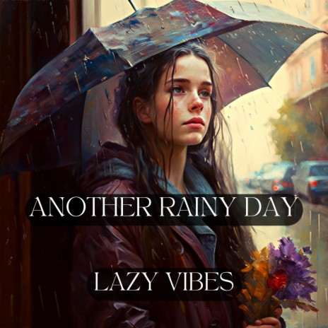 Another Rainy Day | Boomplay Music