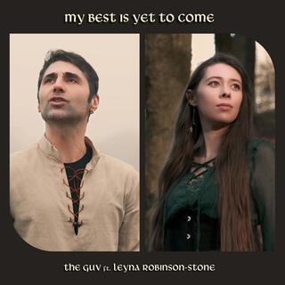 My Best Is Yet To Come ft. Leyna Robinson-Stone lyrics | Boomplay Music