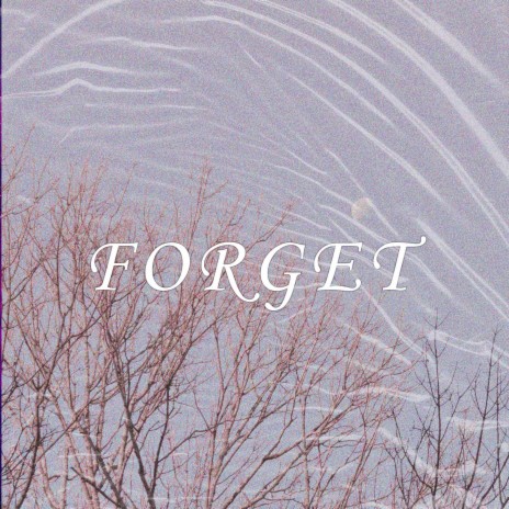 Forget | Boomplay Music