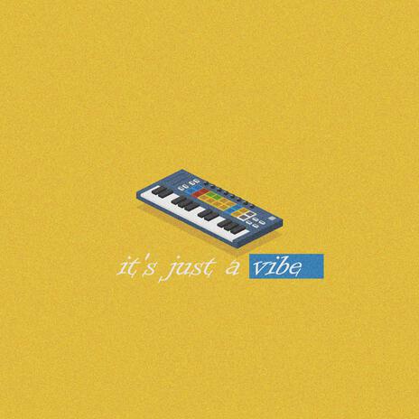 It's just a vibe | Boomplay Music