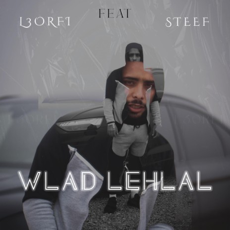 Welad lehlal ft. L3orfi