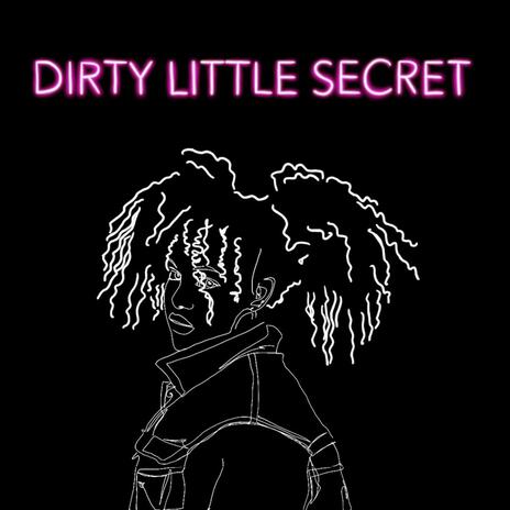 Dirty Little Secret | Boomplay Music