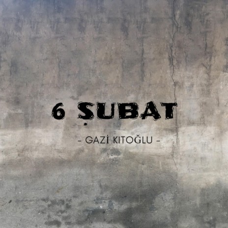 6 Şubat | Boomplay Music