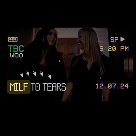 Milf To Tears | Boomplay Music