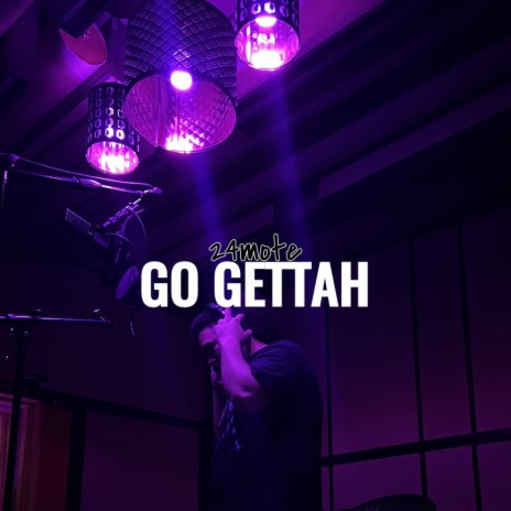 Go Gettah | Boomplay Music