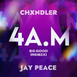 4A.M (BG GOOD Remix) ft. Jay Peace lyrics | Boomplay Music