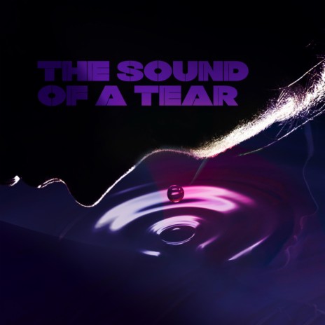 The Sound of a Tear | Boomplay Music