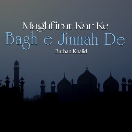 Maghfirat Kar Ke Bagh E Jinnah De | Boomplay Music