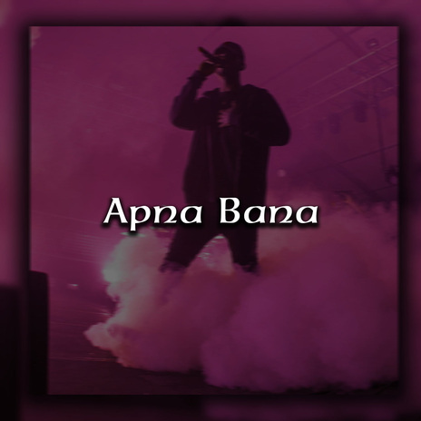 Apna Bana | Boomplay Music