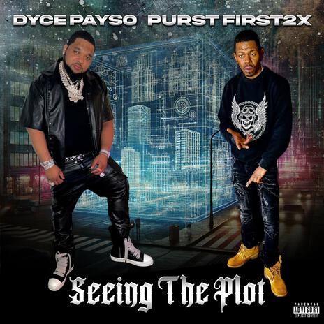 Seeing Da Plot 1 ft. Dyce Payso | Boomplay Music