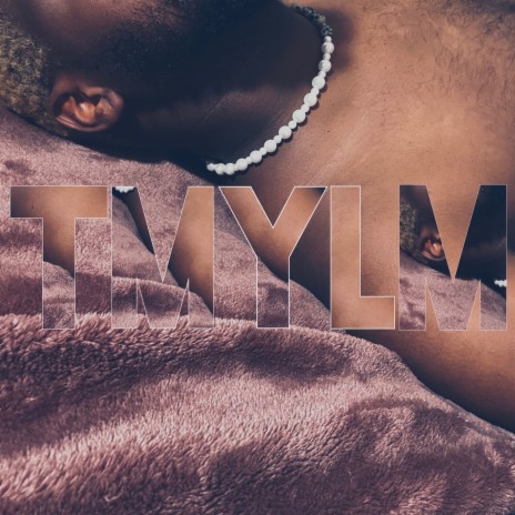 TMYLM | Boomplay Music