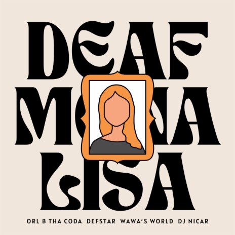 Deaf Mona Lisa ft. Orl B Tha CODA, Defstar & DJ Nicar | Boomplay Music