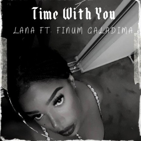 Time With You ft. Finum Galadima | Boomplay Music
