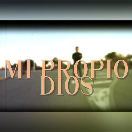 Mi Propio Dios | Boomplay Music