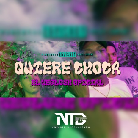 El Neglosh, Quiere Choca | Boomplay Music
