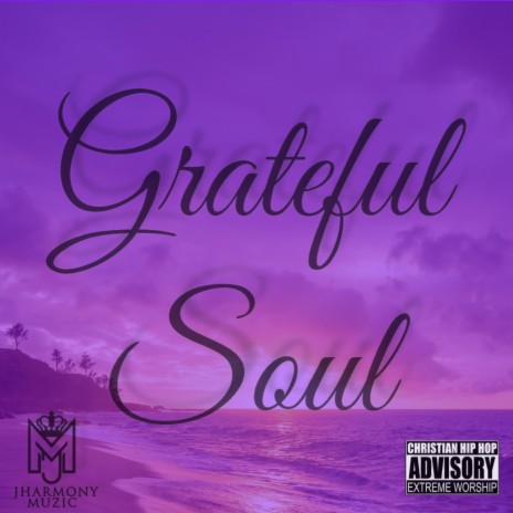 Grateful Soul ft. M.A.T. & Lady Of Virtue