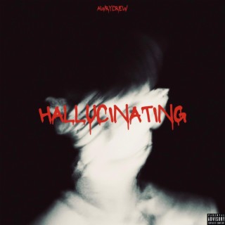 Hallucinating Freestyle lyrics | Boomplay Music