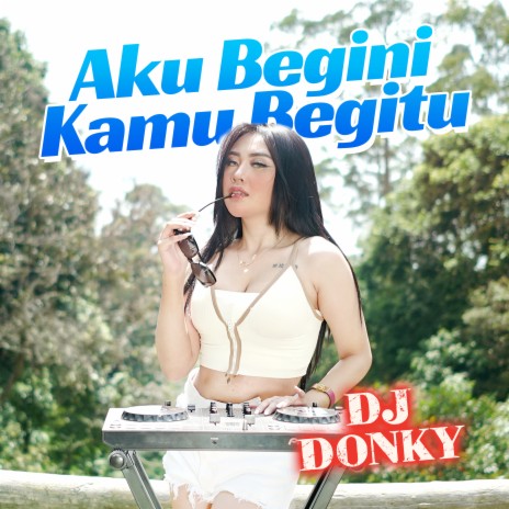 Aku Begini Kamu Begitu | Boomplay Music