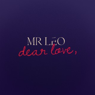 Mr Leo - Dear Love lyrics | Boomplay Music