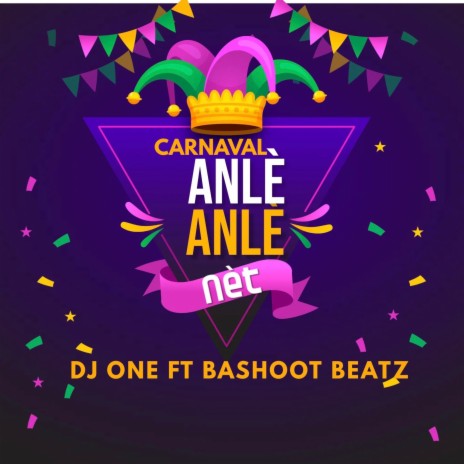 Carnaval Anlè Anlè net ft. Bashoot beatz | Boomplay Music