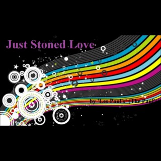Just Stoned Love