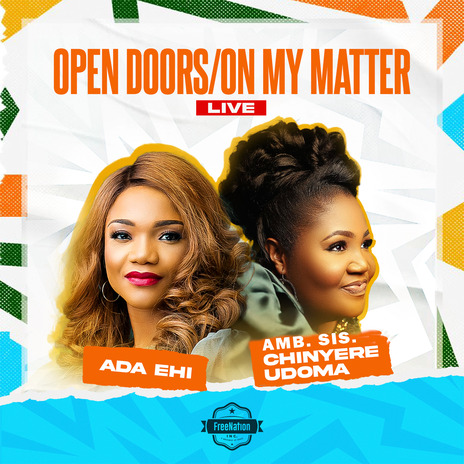 Open Doors/On My Matter (Live) ft. Amb. sis. Chinyere Udoma | Boomplay Music