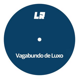 Vagabundo de Luxo (HOUSE MIX)