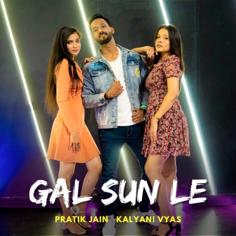 Gal Sun Le ft. Kalyani Vyas | Boomplay Music