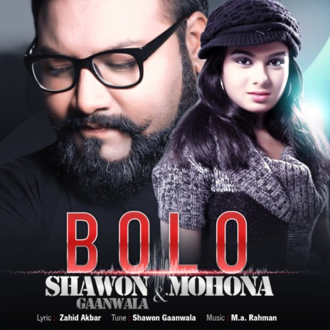 Bolo (Bolo) ft. Mohona & Shawn Gaanwala | Boomplay Music